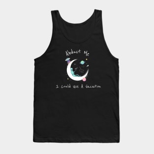 Abduct me T-shirt Tank Top